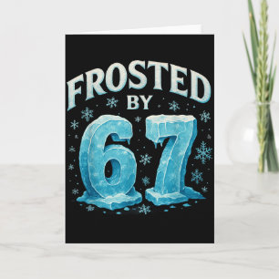 67 Christmas Ice Frost Cold 6 7 Internet Meme Xmas Card