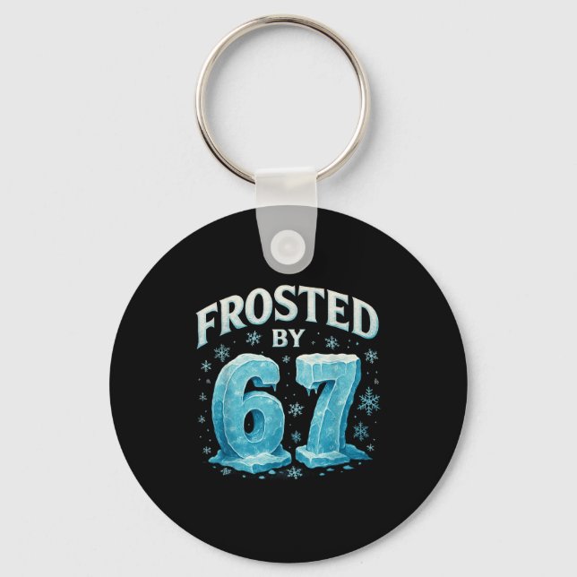 67 Christmas Ice Frost Cold 6 7 Internet Meme Xmas Key Ring (Front)