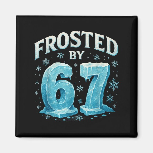 67 Christmas Ice Frost Cold 6 7 Internet Meme Xmas Magnet (Front)