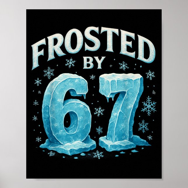 67 Christmas Ice Frost Cold 6 7 Internet Meme Xmas Poster (Front)