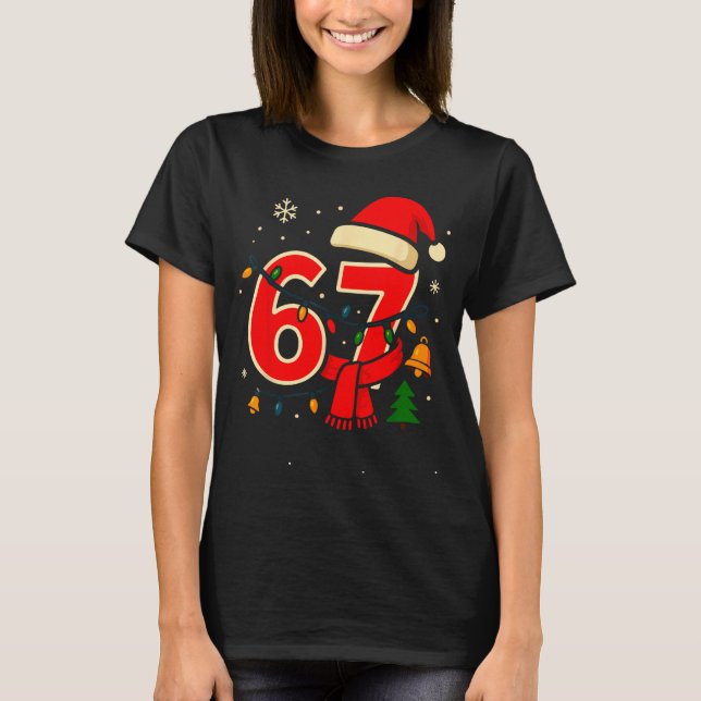 67 Christmas Meme Saying 6 7 Xmas Santa Claus  T-Shirt (Front)