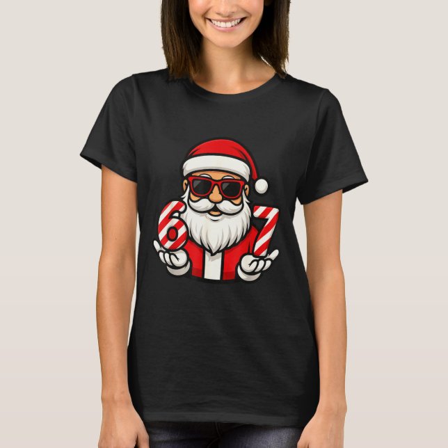 67 Christmas Meme Six Funny Santa  T-Shirt (Front)