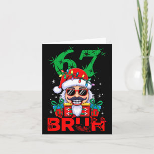 67 Christmas Nutcracker Bruh 6 7 Funny Christmas 6 Card
