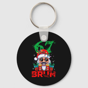 67 Christmas Nutcracker Bruh 6 7 Funny Christmas 6 Key Ring