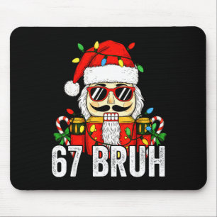 67 Christmas Nutcracker Bruh 6 7 Funny Christmas 6 Mouse Mat