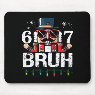 67 Christmas Nutcracker Six Seven Bruh 6 7 Funny C Mouse Mat
