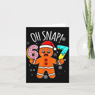 67 Christmas Oh Snap Gingerbread Man 6 7 Meme Xmas Card