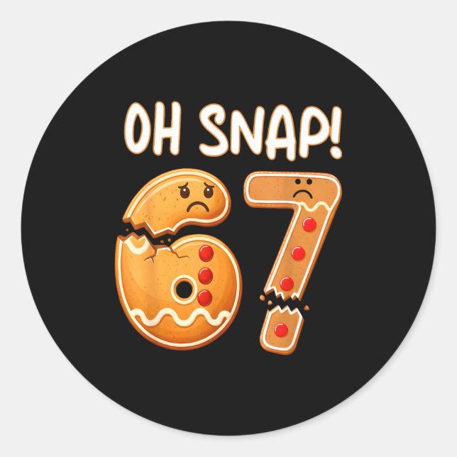67 Christmas Oh Snap Gingerbreadman 6 7 Funny Meme Classic Round Sticker (Front)