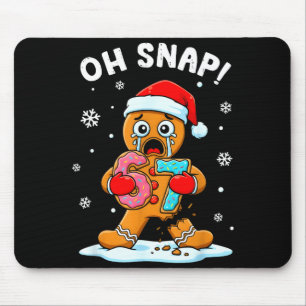 67 Christmas Oh Snap Gingerbreadman 6 7 Funny Meme Mouse Mat