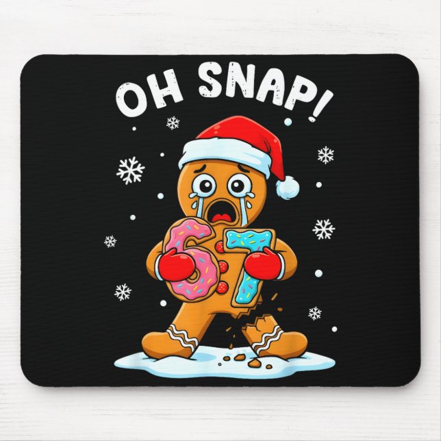67 Christmas Oh Snap Gingerbreadman 6 7 Funny Meme Mouse Mat (Front)