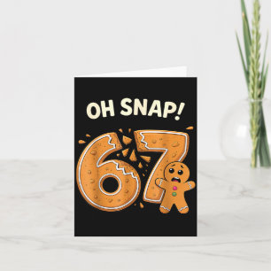 67 Christmas Oh Snap Gingerbreadman 6 7 Meme Xmas Card