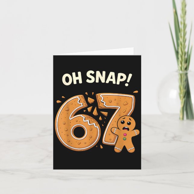 67 Christmas Oh Snap Gingerbreadman 6 7 Meme Xmas  Card (Front)