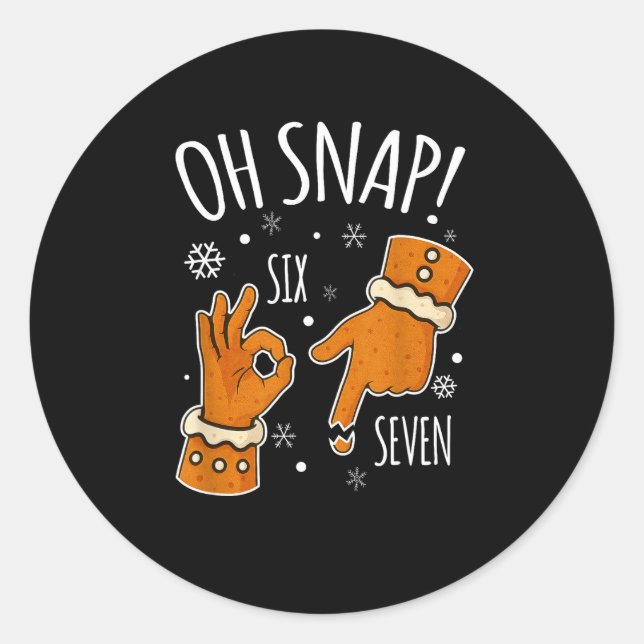67 Christmas Oh Snap Gingerbreadman 6 7 Meme Xmas  Classic Round Sticker (Front)