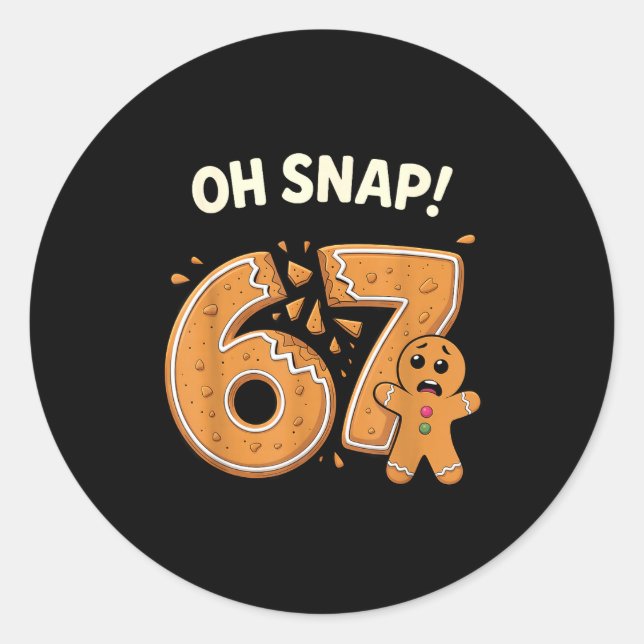 67 Christmas Oh Snap Gingerbreadman 6 7 Meme Xmas  Classic Round Sticker (Front)