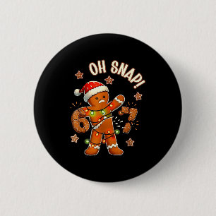 67 Christmas Oh Snap Gingerbreadman 6 7 Meme Xmas Cm Round Badge