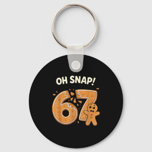 67 Christmas Oh Snap Gingerbreadman 6 7 Meme Xmas Key Ring