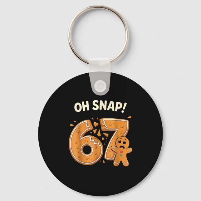 67 Christmas Oh Snap Gingerbreadman 6 7 Meme Xmas  Key Ring (Front)