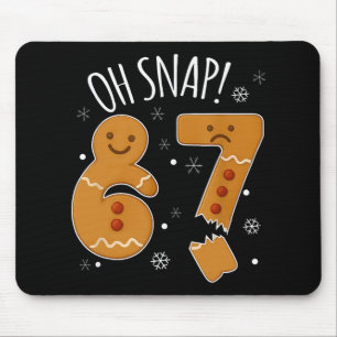 67 Christmas Oh Snap Gingerbreadman 6 7 Meme Xmas Mouse Mat