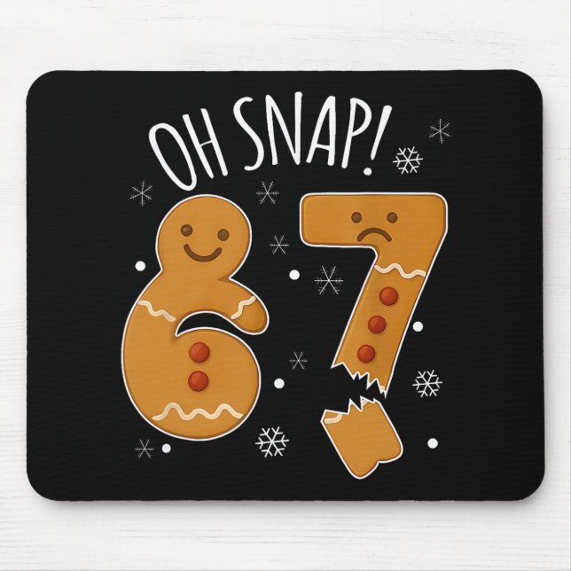 67 Christmas Oh Snap Gingerbreadman 6 7 Meme Xmas  Mouse Mat (Front)