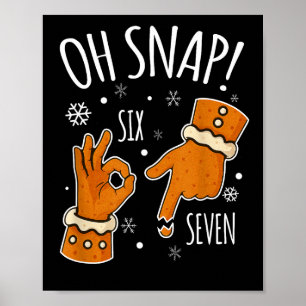 67 Christmas Oh Snap Gingerbreadman 6 7 Meme Xmas  Poster
