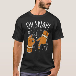 67 Christmas Oh Snap Gingerbreadman 6 7 Meme Xmas  T-Shirt