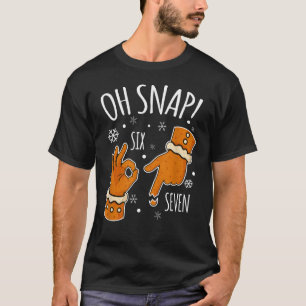 67 Christmas Oh Snap Gingerbreadman 6 7 Meme Xmas T-Shirt