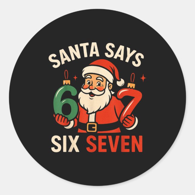 67 Christmas Santa Six Seven 6 7 Meme Boy Girls Ki Classic Round Sticker (Front)