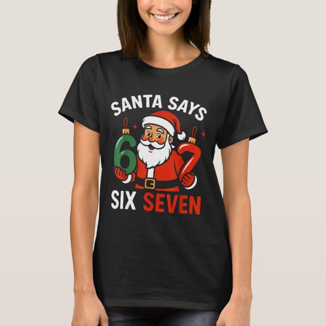 67 Christmas Santa Six Seven 6 7 Meme Boy Girls Ki T-Shirt (Front)