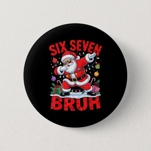 67 Christmas Shirt Santa Six Seven Bruh Men Women  6 Cm Round Badge (Front)