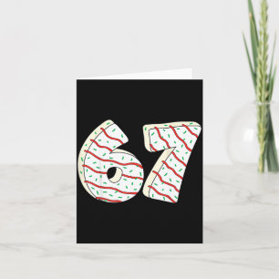 67 Christmas Tree Cakes Six Seven Funny Christmas Card