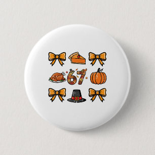 67 Coquette Thanksgiving Funny 6 7 Meme Men Women  Cm Round Badge