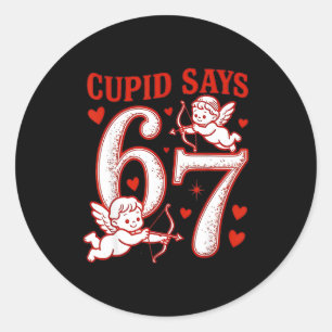 67 Cud Says Six Seven 6 7 Meme Boys Girls Valentin Classic Round Sticker
