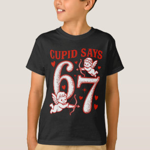 67 Cud Says Six Seven 6 7 Meme Boys Girls Valentin T-Shirt