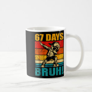 67 Days Bruh 67 Day Of School 67th Day Of School D Coffee Mug