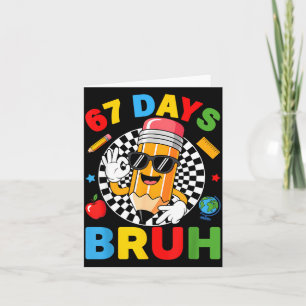 67 Days Bruh 67 Days Of School Boys Kids Six Seven Card