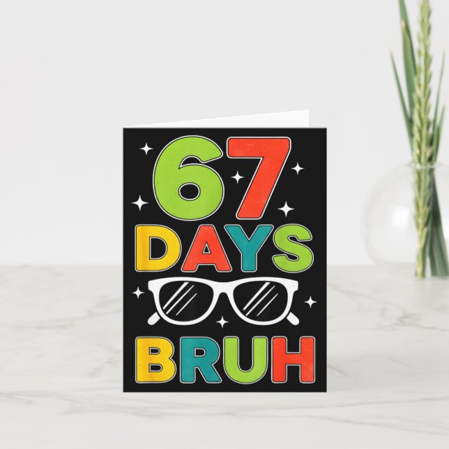 67 Days Bruh 67 Meme Humor 6 7 Sungles 100 Days Of Card (Front)