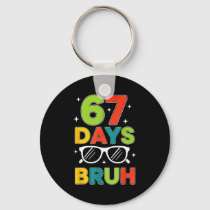 67 Days Bruh 67 Meme Humor 6 7 Sungles 100 Days Of Key Ring