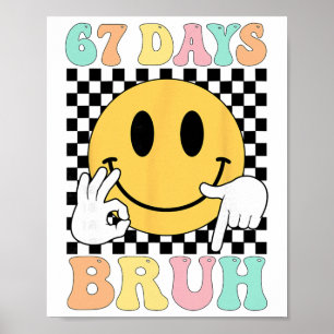 67 Days Bruh Boys Kids Funny Six Seven 6 7 Meme 10 Poster
