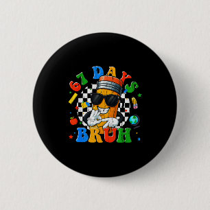 67 Days Bruh, I Survived 67 Days Of School, Funny 6 Cm Round Badge