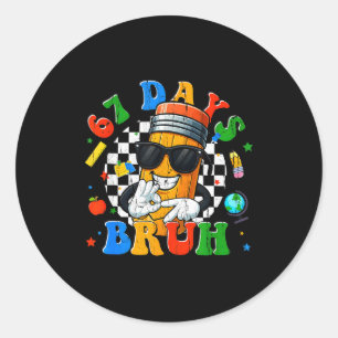 67 Days Bruh, I Survived 67 Days Of School, Funny Classic Round Sticker