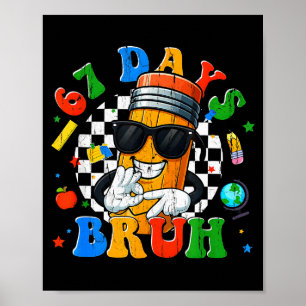 67 Days Bruh, I Survived 67 Days Of School, Funny  Poster