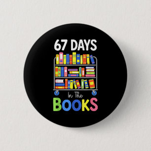 67 Days In The Books Reading Librarian Teacher Sch 6 Cm Round Badge