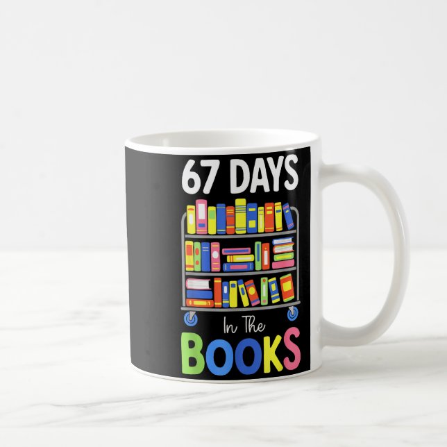 67 Days In The Books Reading Librarian Teacher Sch Coffee Mug (Right)