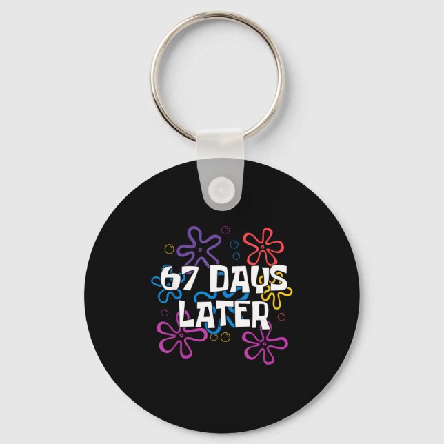 67 Days Later 67 Meme 67th Day Of School Teachers  Key Ring (Front)