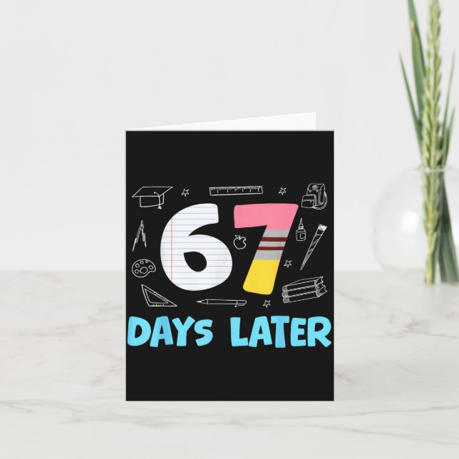 67 Days Later 67th Day Of School 67 Meme Teacher S Card (Front)