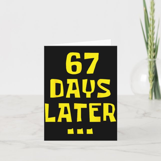 67 Days Later 67th Day Of School 67 Meme Teacher S Card (Front)