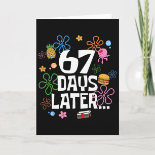 67 Days Later 67th Day Of School 67 Meme Teacher S Card