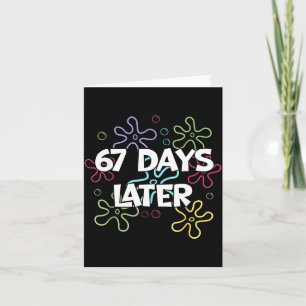 67 Days Later 67th Day Of School 67 Meme Teacher S Card