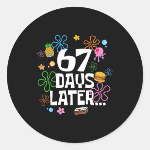 67 Days Later 67th Day Of School 67 Meme Teacher S Classic Round Sticker