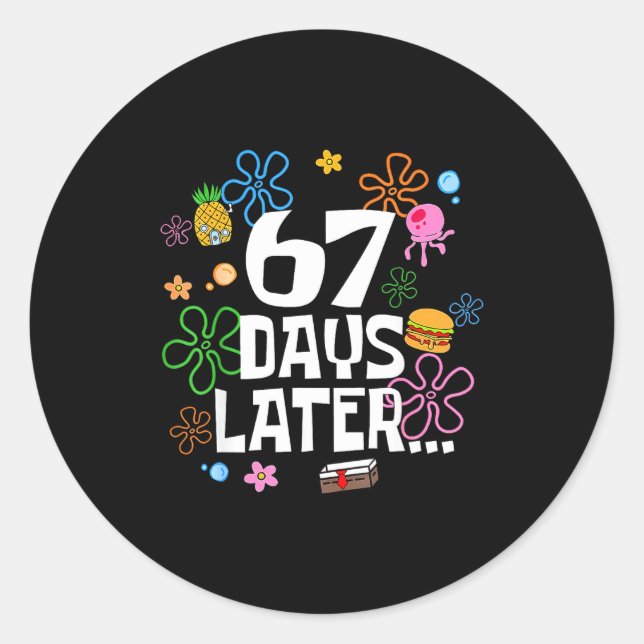 67 Days Later 67th Day Of School 67 Meme Teacher S Classic Round Sticker (Front)